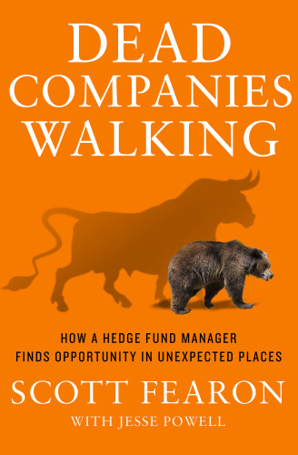 Dead Companies Walking: How A Hedge Fund Manager Finds Opportunity in Unexpected Places