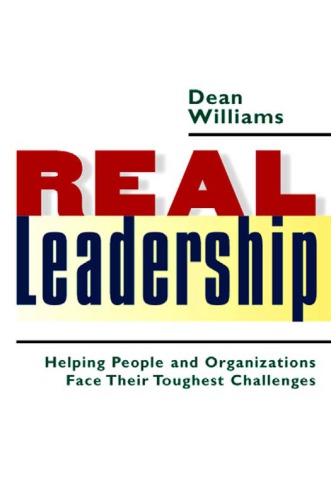 REAL LEADERSHIP: Helping People and Organizations Face Their Toughest Challenges