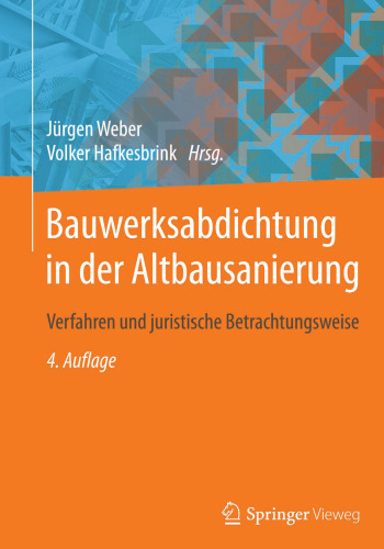 Bauwerksabdichtung in der Altbausanierung: Verfahren und juristische Betrachtungsweise