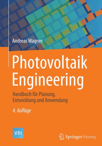 Photovoltaik Engineering: Handbuch für Planung, Entwicklung und Anwendung