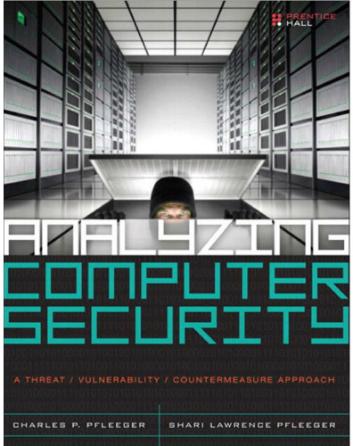 Analyzing Computer Security: A Threat / Vulnerability / Countermeasure Approach