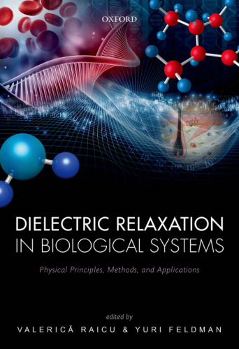 Dielectric Relaxation in Biological Systems: Physical Principles, Methods, and Applications