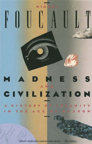 Madness and Civilization: A History of Insanity in the Age of Reason