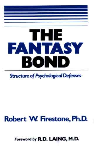 The Fantasy Bond: The Structure of Psychological Defenses