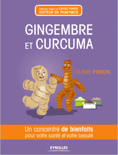 Gingembre et curcuma : Un concentré de bienfaits pour votre santé et votre beauté