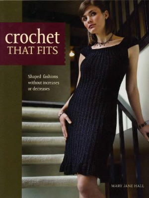 Crochet That Fits  Shaped Fashions Without Increases or Decreases