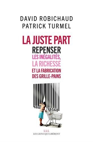 La juste part : Repenser les inégalités, la richesse et la fabrication des grilles-pains