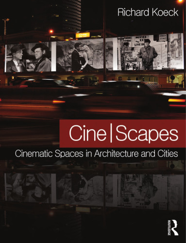 Cine-scapes: Cinematic Spaces in Architecture and Cities