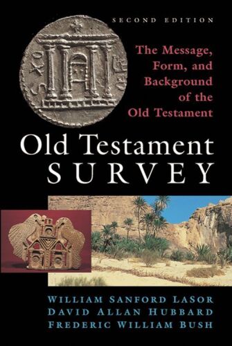 Old Testament Survey: The Message, Form, and Background of the Old Testament, 2nd Edition