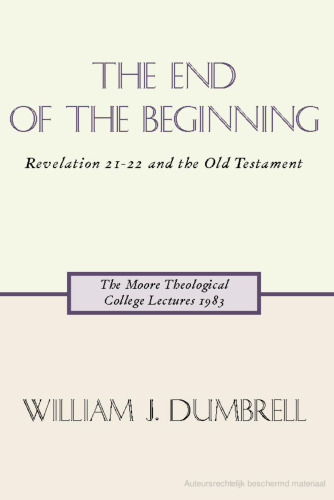 The end of the beginning : Revelation 21-22 and the Old Testament