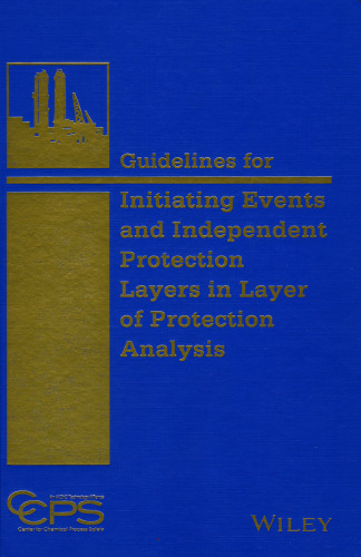 Guidelines for Initiating Events and Independent Protection Layers in Layer of Protection Analysis