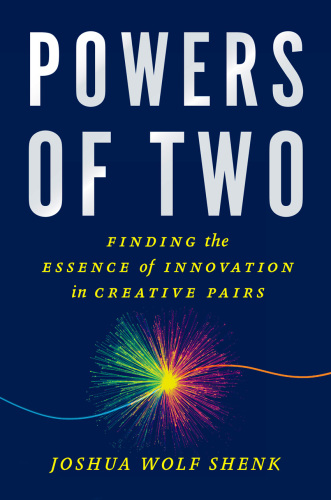 Powers of two : finding the essence of innovation in creative pairs