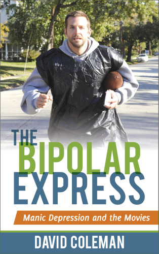 The bipolar express. Movies and their makers under the influence of mania and depression