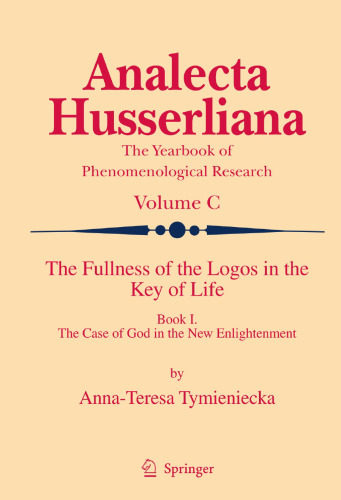 The Fullness of the Logos in the Key of Life: Book I The Case of God in the New Enlightenment