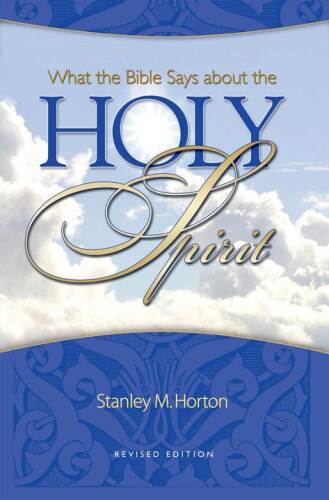 What the Bible Says About the Holy Spirit: Revised Edition