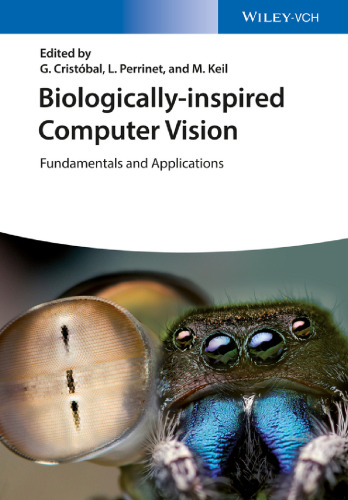 Biologically inspired computer vision : fundamentals and applications