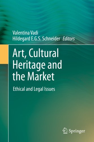 Art, cultural heritage and the market : ethical and legal issues