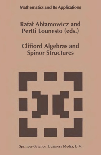 Clifford algebras and spinor structures : a special volume dedicated to the memory of Albert Crumeyrolle (1919-1992)