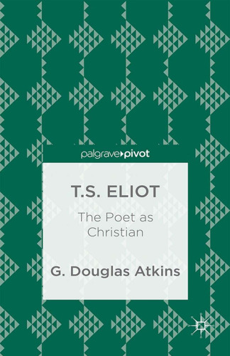 T.S. Eliot : the Poet as Christian