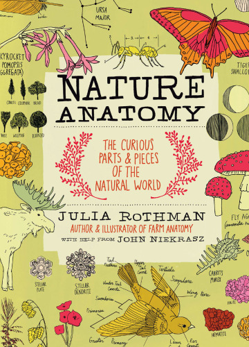 Nature anatomy : the curious parts & pieces of the natural world