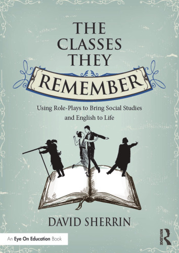 The Classes They Remember: Using Role-Plays to Bring Social Studies and English to Life