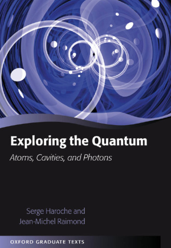 Exploring the quantum: atoms, cavities, and photons