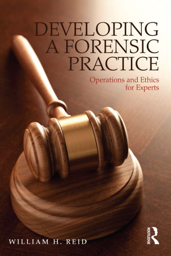 Developing a Forensic Practice: Operations and Ethics for Experts