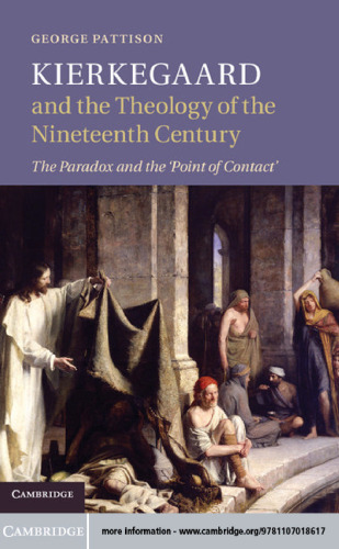 Kierkegaard and the Theology of the Nineteenth Century: The Paradox and the 'Point of Contact'