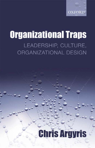 Organizational Traps: Leadership, Culture, Organizational Design