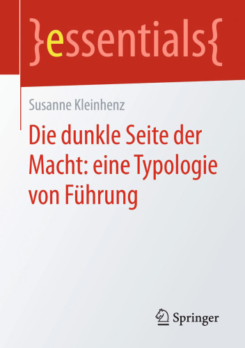 Die dunkle Seite der Macht: eine Typologie von Führung