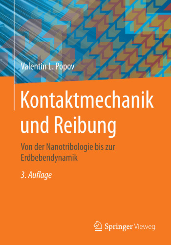 Kontaktmechanik und Reibung: Von der Nanotribologie bis zur Erdbebendynamik