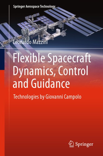 Flexible spacecraft dynamics, control and guidance : technologies by Giovanni Campolo