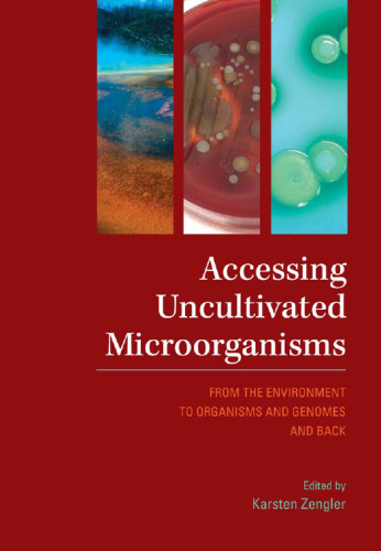 Accessing uncultivated microorganisms : from the environment to organisms and genomes and back