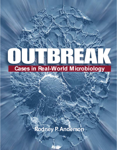 Outbreak: Cases in the Real-World Microbiology