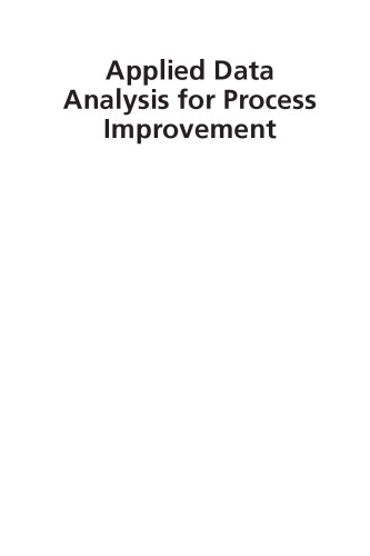 Applied data analysis for process improvement : a practical guide to six sigma black belt statistics