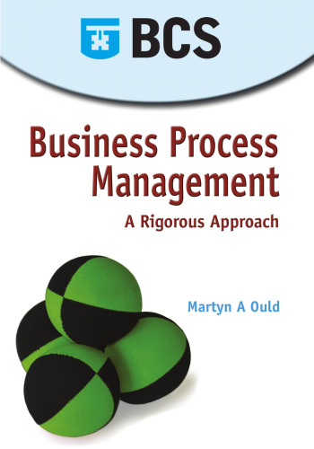 Business process management : a rigorous approach