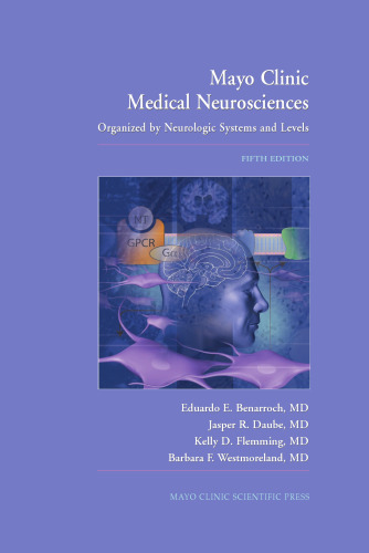 Mayo Clinic Medical Neurosciences: Organized by Neurologic Systems and Levels