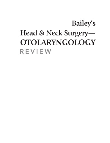 Bailey's Head and Neck Surgery - Otolaryngology Review