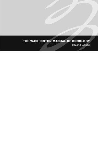 The Washington Manual® of Oncology: Department of Medicine, Division of Oncology, Washington University School of Medicine, St. Louis, MO