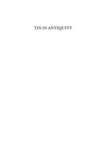 Tin in antiquity : its mining and trade throughout the ancient world with particular reference to Cornwall