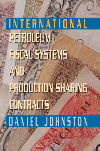 International Petroleum Fiscal Systems and Production Sharing Contracts