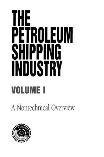 The Petroleum Shipping Industry: Operations and Practices Volume 1