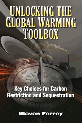 Unlocking the global warming toolbox : key choices for carbon restriction and sequestration