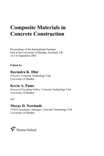 Composite materials in concrete construction : proceedings of the international seminar held at the University of Dundee, Scotland, UK on 5-6 September, 2002