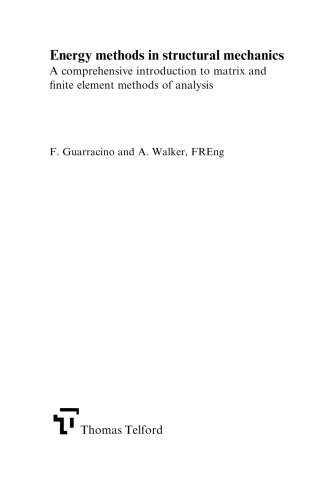 Energy methods in structural mechanics : a comprehensive introduction to matrix and finite element methods of analysis