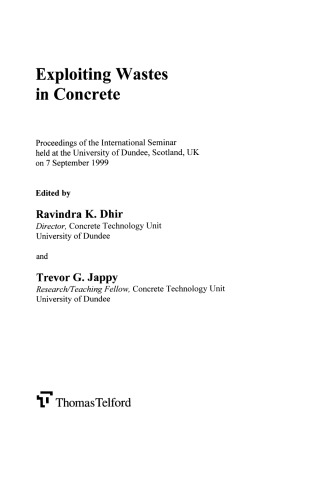 Exploiting wastes in concrete : proceedings of the international seminar held at the University of Dundee, Scotland, UK on 7 September 1999