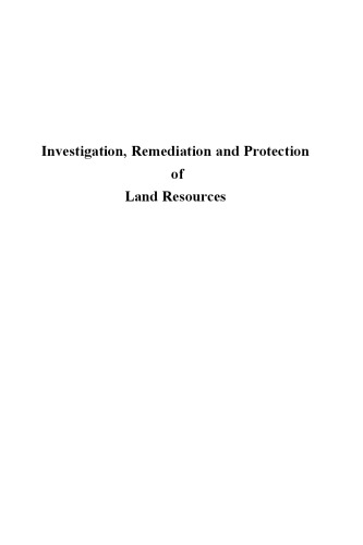 Investigation, remediation and protections of land resources