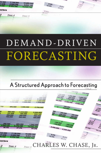 Demand-driven forecasting : a structured approach to forecasting