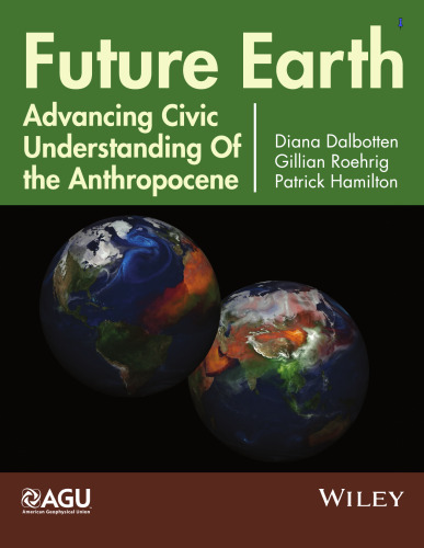 Future Earth : advancing civic understanding of the anthropocene