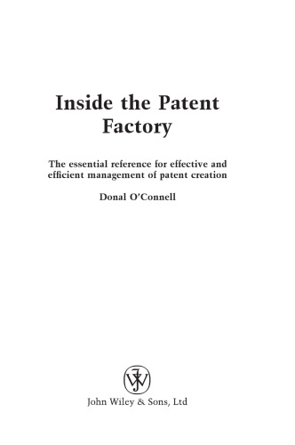 Inside the patent factory : the essential reference for effective and efficient management of patent creation